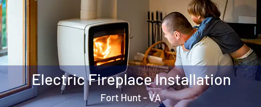  Electric Fireplace Installation Fort Hunt - VA