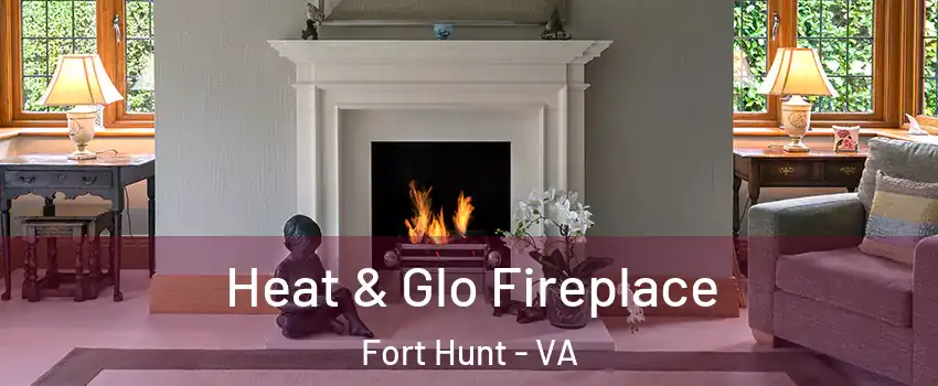  Heat & Glo Fireplace Fort Hunt - VA