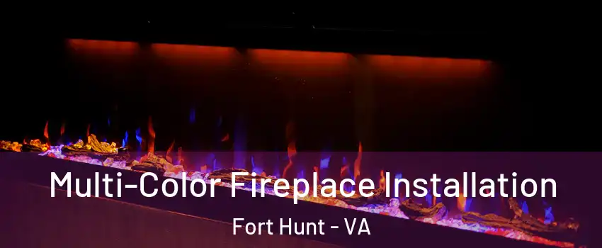  Multi-Color Fireplace Installation Fort Hunt - VA